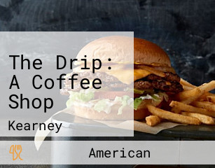 The Drip: A Coffee Shop