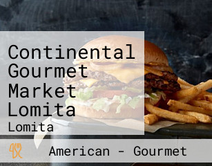 Continental Gourmet Market Lomita