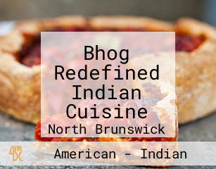 Bhog Redefined Indian Cuisine
