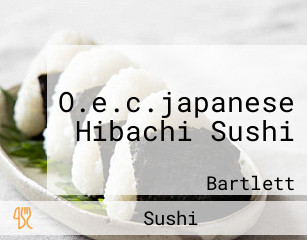 O.e.c.japanese Hibachi Sushi