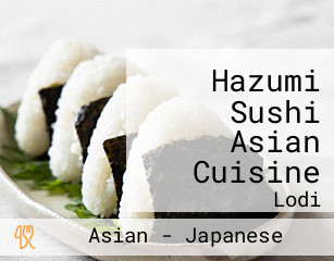 Hazumi Sushi Asian Cuisine