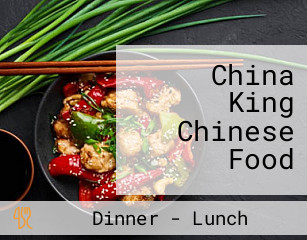 China King Chinese Food