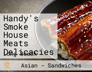 Handy's Smoke House Meats Delicacies