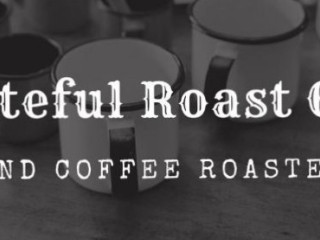 Grateful Roast Cafe And Coffee Roaster