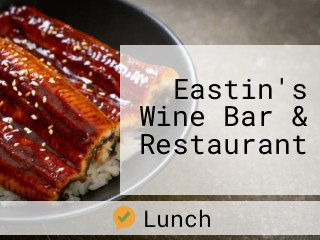 Eastin's Wine Bar & Restaurant