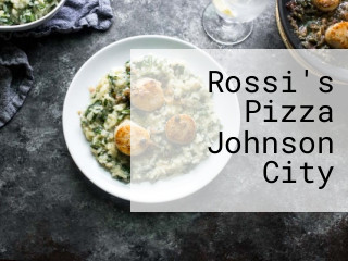 Rossi's Pizza Johnson City