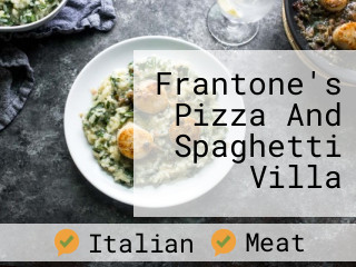 Frantone's Pizza And Spaghetti Villa