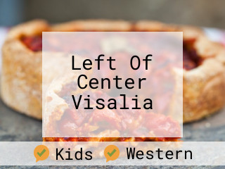 Left Of Center Visalia
