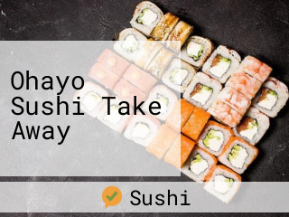 Ohayo Sushi Take Away