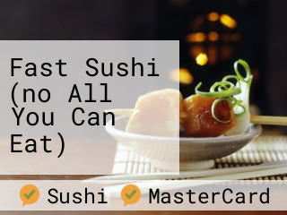 Fast Sushi (no All You Can Eat)