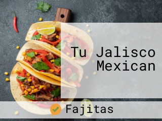 Tu Jalisco Mexican