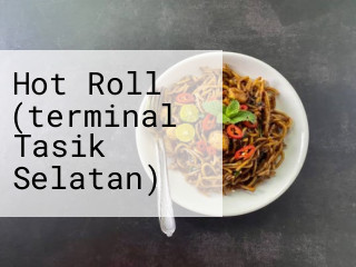 Hot Roll (terminal Tasik Selatan)