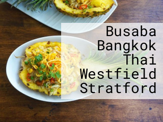 Busaba Bangkok Thai Westfield Stratford