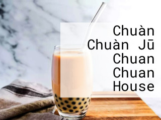 Chuàn Chuàn Jū Chuan Chuan House