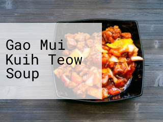 Gao Mui Kuih Teow Soup