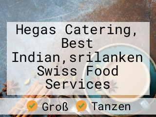 Hegas Catering, Best Indian,srilanken Swiss Food Services