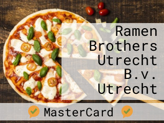 Ramen Brothers Utrecht B.v. Utrecht