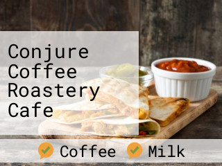 Conjure Coffee Roastery Cafe