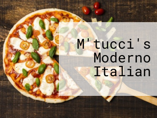M'tucci's Moderno Italian