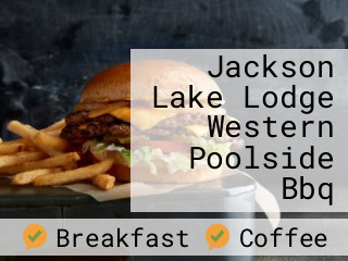 Jackson Lake Lodge Western Poolside Bbq