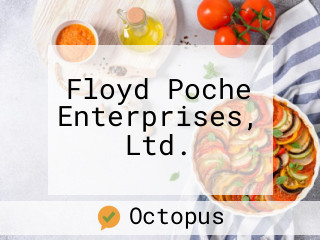 Floyd Poche Enterprises, Ltd.
