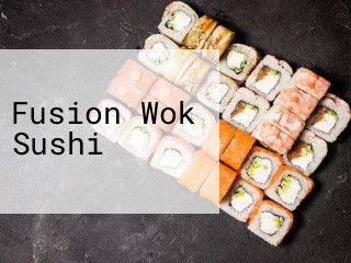 Fusion Wok Sushi