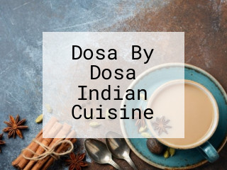 Dosa By Dosa Indian Cuisine