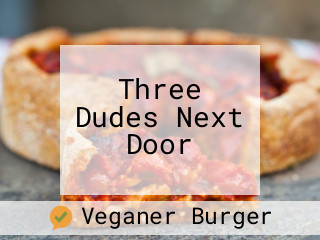 Three Dudes Next Door