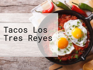 Tacos Los Tres Reyes