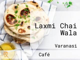 Laxmi Chai Wala