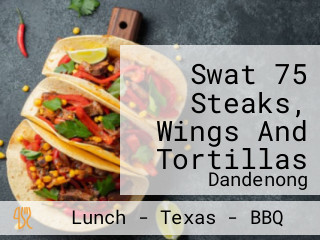 Swat 75 Steaks, Wings And Tortillas