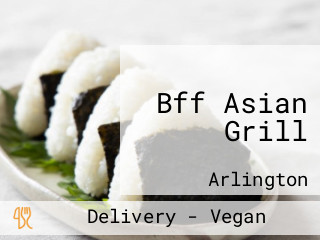 Bff Asian Grill