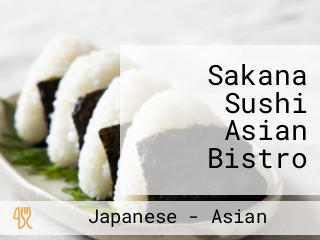 Sakana Sushi Asian Bistro