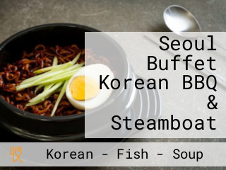 Seoul Buffet Korean BBQ & Steamboat