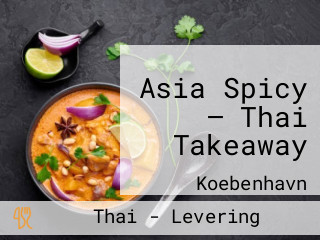 Asia Spicy — Thai Takeaway