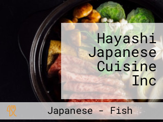 Hayashi Japanese Cuisine Inc
