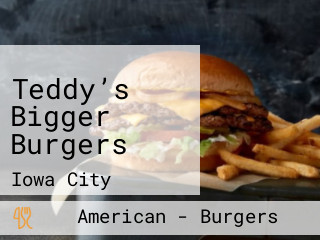 Teddy’s Bigger Burgers