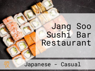 Jang Soo Sushi Bar Restaurant