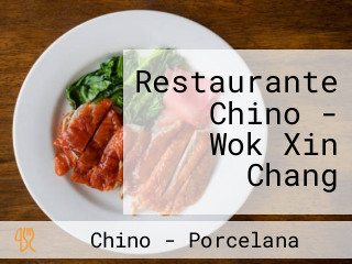 Restaurante Chino - Wok Xin Chang