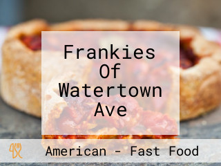 Frankies Of Watertown Ave