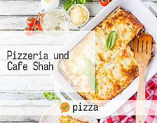 Pizzeria und Cafe Shah