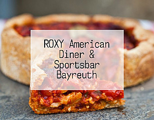 ROXY American Diner & Sportsbar Bayreuth