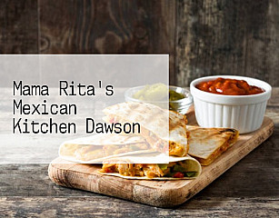 Mama Rita's Mexican Kitchen Dawson