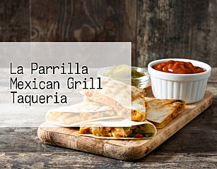 La Parrilla Mexican Grill Taqueria