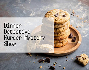Dinner Detective Murder Mystery Show
