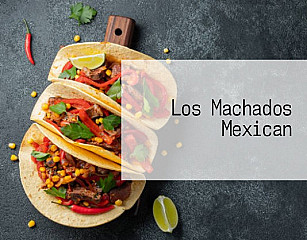 Los Machados Mexican