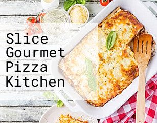 Slice Gourmet Pizza Kitchen