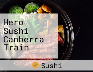 Hero Sushi Canberra Train