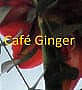 Café Ginger