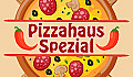 Pizzahaus Spezial